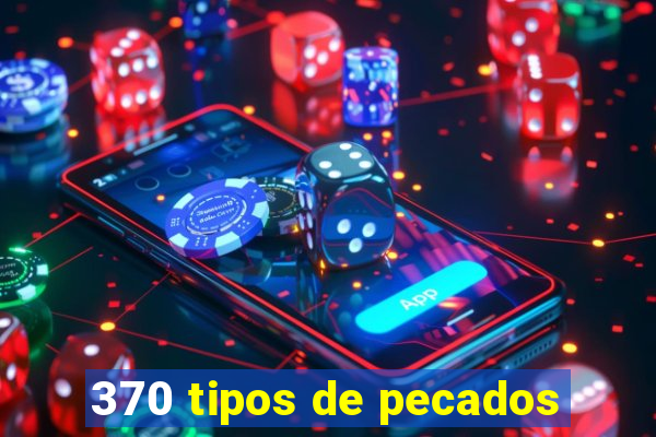 370 tipos de pecados